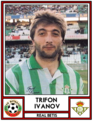 Haga clic en la imagen para ver una versin ms grande

Nombre:	Trifon IVANOV - Real BETIS.png
Visitas:	1
Size:	125,4 KB
ID:	6459852