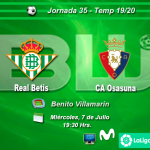 J35 – Real Betis – CA Osasuna – miercoles 07 07 a 19,30 Hrs